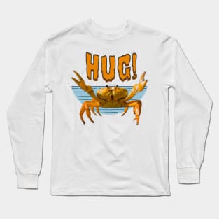 Crab wants a hug! Long Sleeve T-Shirt